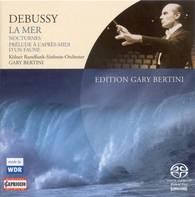 Debussy, C.: La Mer / Nocturnes / Prelude A L'apres-mici D'un Faune (cologne Radio Symphony, Bertibi)
