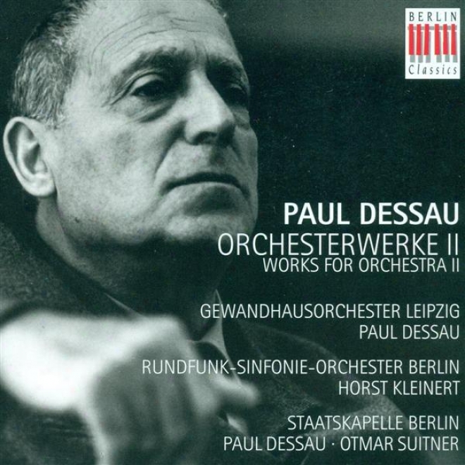 "dessau, P.: Orchestral Music, Vol. 2 - Symlhony No. 2 / Symphonic Adaptatiin / Orchestermusik No. 3, ""lenin"" (dessau)"