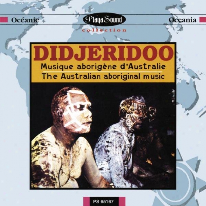 Didjeridoo - Musique Aborigne D'australie/the Australian Aboriginal Music