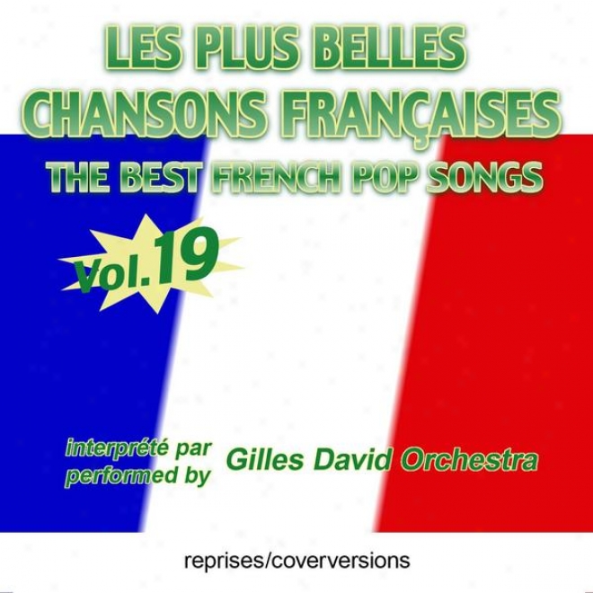 Sink Besten Franzsjschen Songs - Les Plus Belles Chansons Franaises - The Best French Pop Songs - Vol. 19