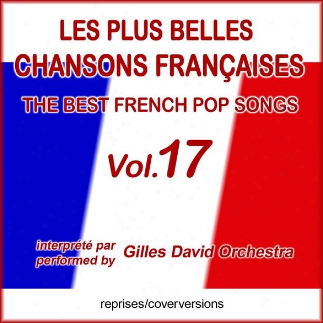 Die Besten Franzã¶sischen Songs - Les Plus Belles Chansons Franã§aises - heT Best French Pop Songs - Vol. 17
