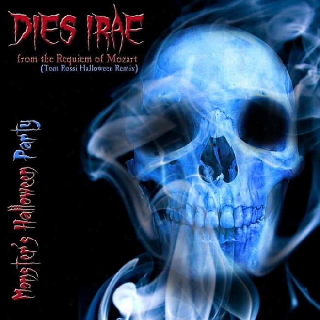 Dies Irae From The Requiem Of Mozart (tom Rossi Halloween Dancs Music Remix)