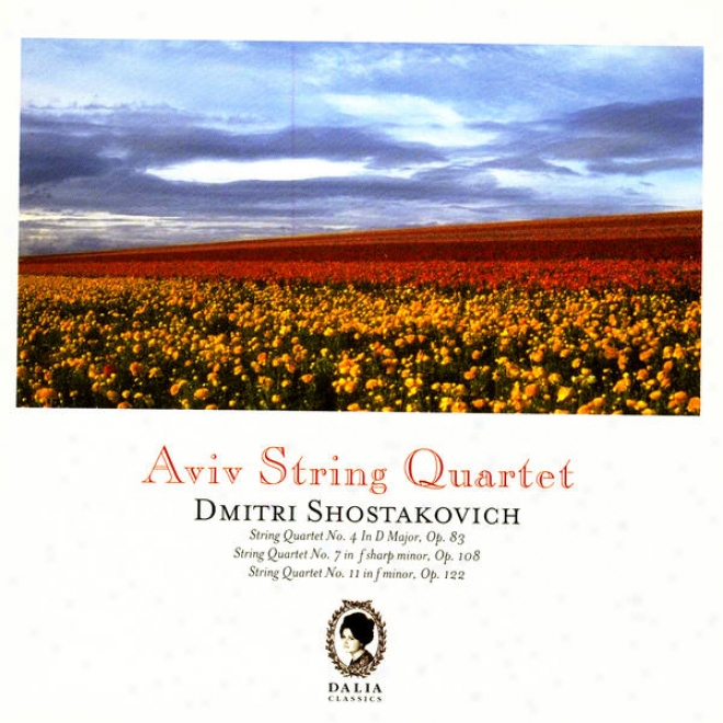 Dimitri Shostakovich: String Quartet No. 4, Op. 83 / String Quartet No. 7, Op. 108 / String Quartet No. 11, Op. 122