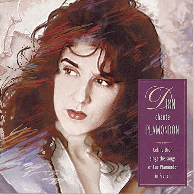 Dion Chante Plamondon    Celine Dion    Sings The Songs Of Luc Plamondon  In French