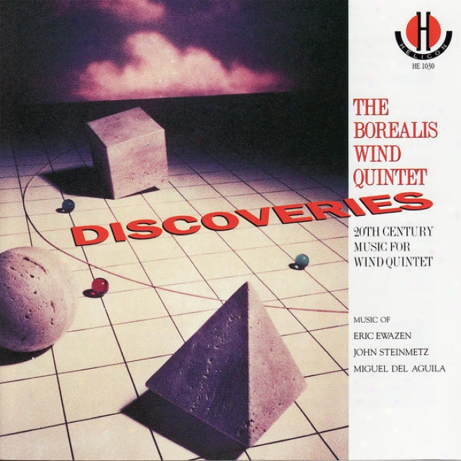 Discoveries - 2oth Century Melody For Wind Quintet By Ewazen, Steinmetz, & Del Aguila