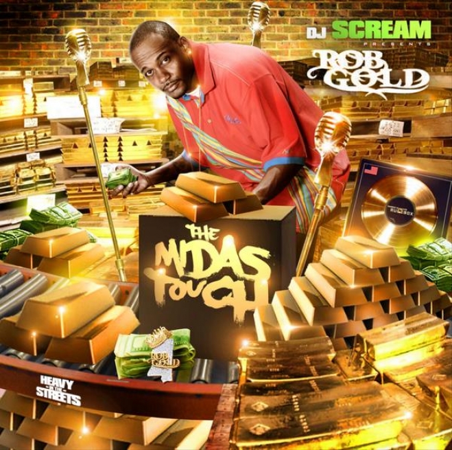 "dj Scream (hoodrich Ent) & Country Boy Records Present:       Rob Gold ""the Midas Touch"