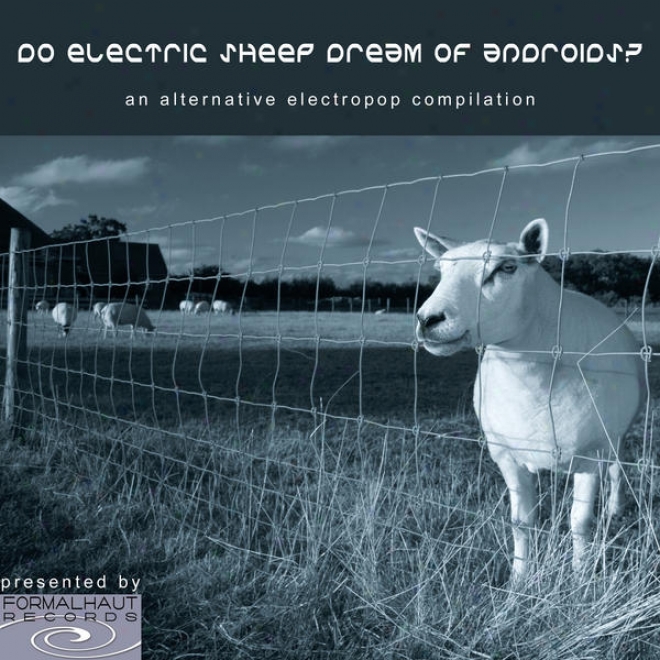 Do Full of fire  Sheep Dream Of Androids - An Alternative Electropop Compilation