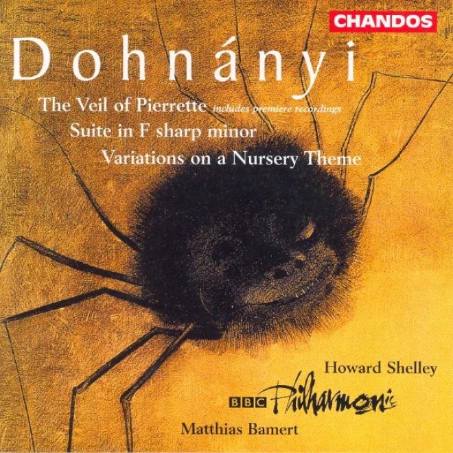 Dohnanyi: Set In F Sharp Minor / Variations On A Nursery Theme / The Veil Of Pierrette