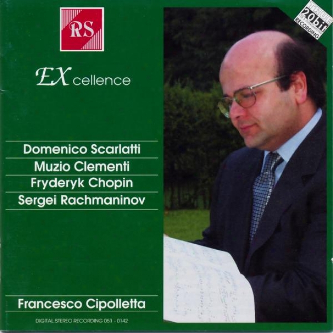 Domenico Scarlatti, Muzoi Clementi, Fryderyk Chopin, Sergei Rachmaninov: Works