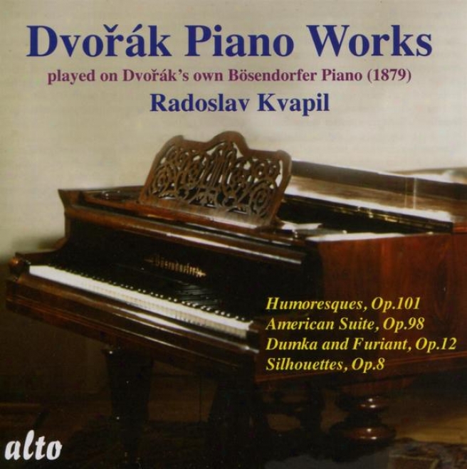 Dvorak:  Humoresqurs Op.101; American Suite Op.98; Dumka And Furiant Op.12; Silhouettes Op.8