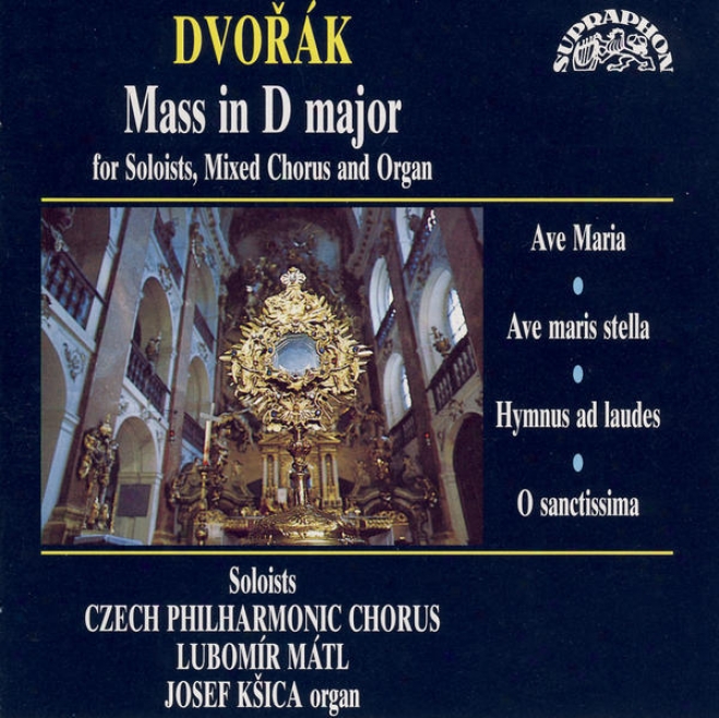 Dvorak : Mass In D Major (organ Version), Sacred Works / Prague Philharmonic Choir, Matl