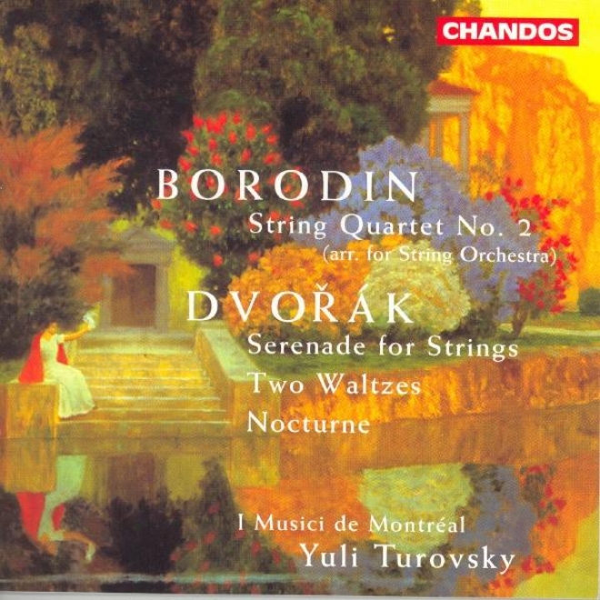 Dvorak: Serenade For Strings / Nocturne / Borodin: String Quartet No. 2 (arr. For String Orchestra)
