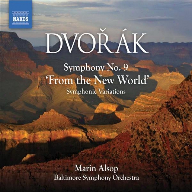 "dvorak: Symphoby Not at all. 9, ""from The New World"" / Symphonic Variations (alsop)"