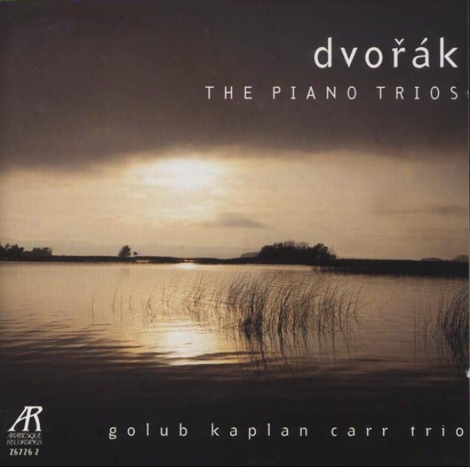 Dvorak: The Piano Trios - Trio In E Minor, Op. 90 (dumky); Trio In F Minor, Op 65; Trio In B-flat Major, Op. 21; Trio In G Inferior,