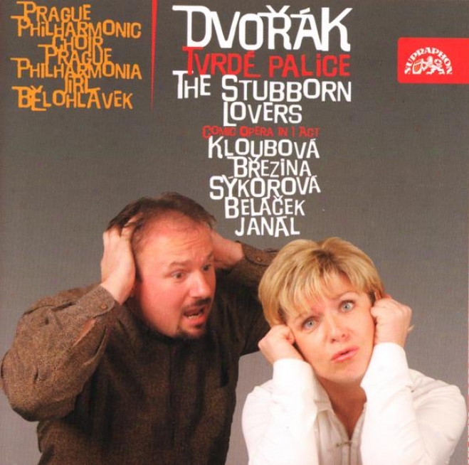 Dvorak: The Stubborn Lovers. Comic Opera / Prague Philharmonia / Bwlohlavek
