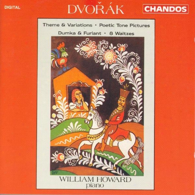 Dvorak: Theme And Variations In A Flat Major / Poetic Tone Pictures / Dumka And Furiant / Waltzes