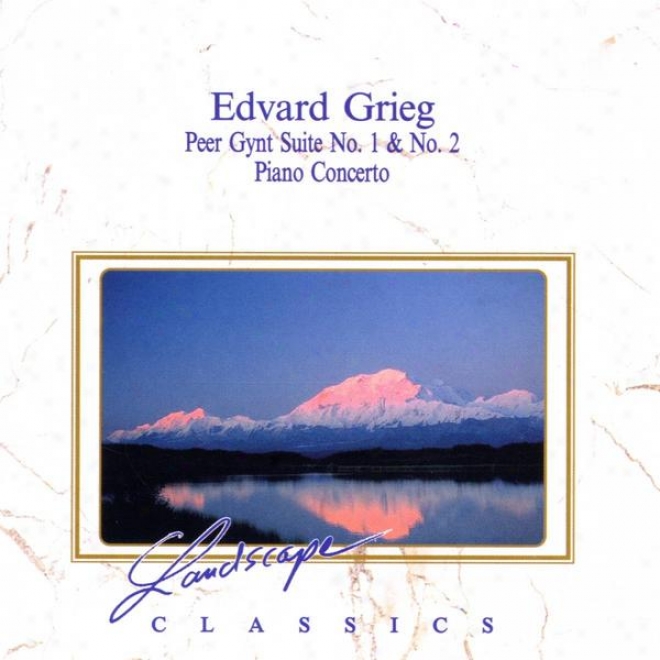 Edvard Grieg: Peer-gynt Suite Nr. 1, Op. 46 - Peer-gynt Suite Nr. 2, Op. 55 - Klavierkonzert, A-moll, Op. 16