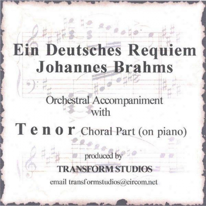 Ein Deutsches Requiem-j. Brahms-tenor Choral Part (on Piano With Orchestra)