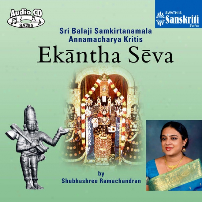 Ekantha Seva Sri Balaji Samkirtanamala Annamacharya Kritis -  Shubhashree Ramachandran