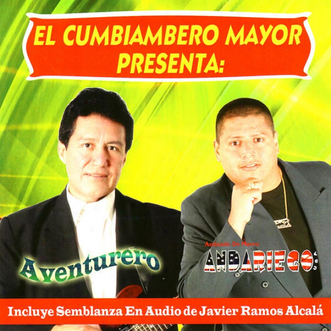 El Cumbiambero Mayor Presetna: Aventurero / Andando De Nuevo Andariego U.s.a