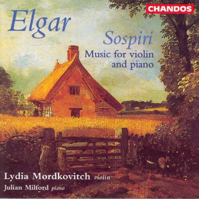 Elgar: Violin Sonata, / Offertoire / Sursum Corda / Salut D'amour / Mot D'amour