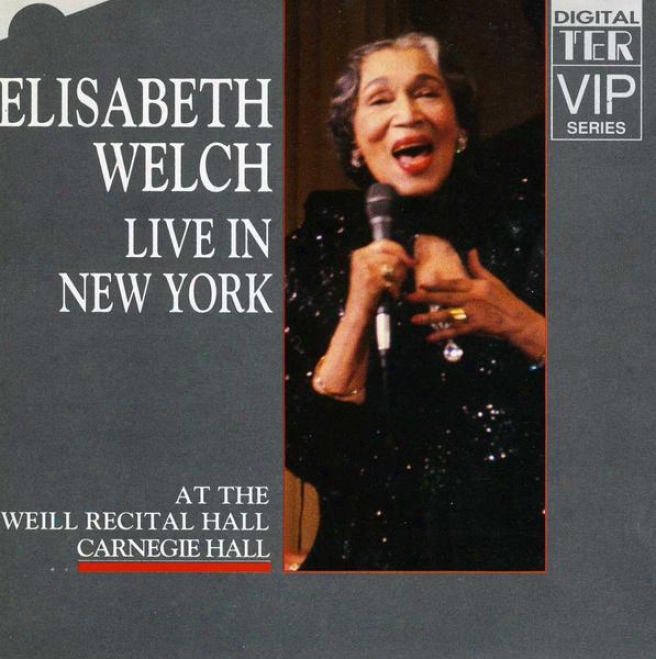 Elisabeth Welch Livs In New York (live At The Weill Recital Hall, Carnegie Hall)