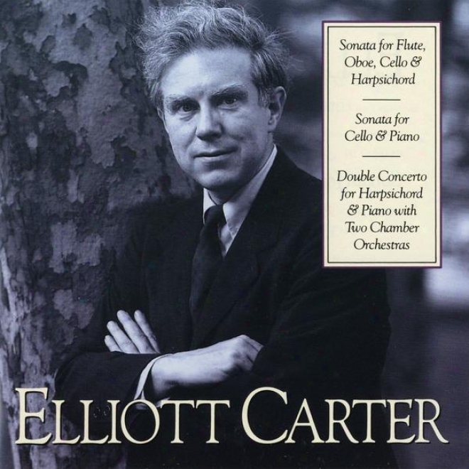 Elliott Caryer: Sonata For Flute, Oboe, Cello & Harpsichore; Sonata For Cello & Piano; Double Concerto For Harpsichord