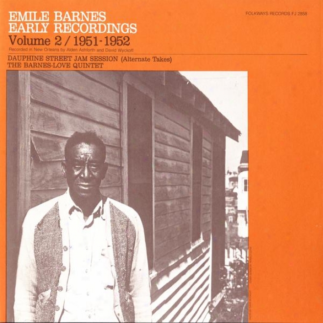 Eile Barnes: Early Recordings, Vol. 2 (1951-1952) Dauphine Street Jam Session (Every other Takes)