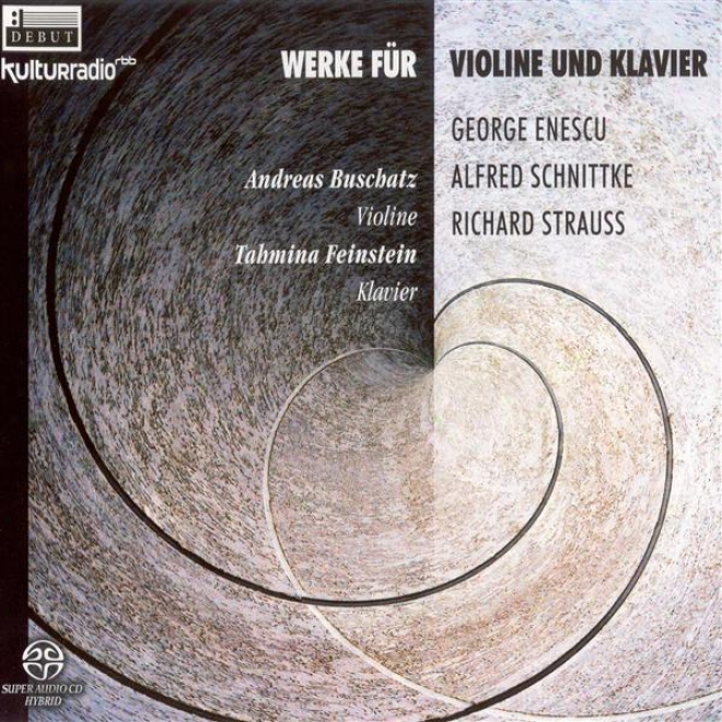 Enescu, G.: Impressions D'enfance / Schnittke, A.: Violin Sonata No. 1 / Strauss, R.: Violin Sonata, Op. 18 (buschatz, Feinstein)