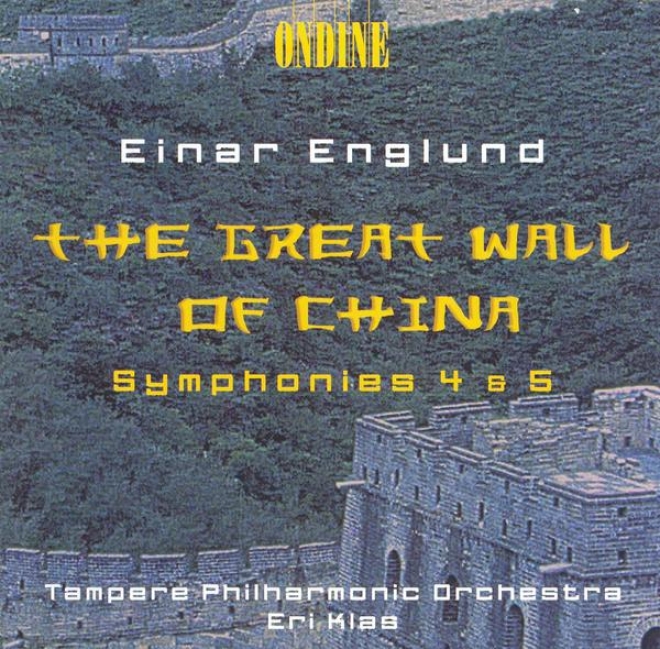 Englund, E.: Symphonies Nos. 4 And 5 / The Great Wall Of China Suite (tampere Philharmonic, Klas)