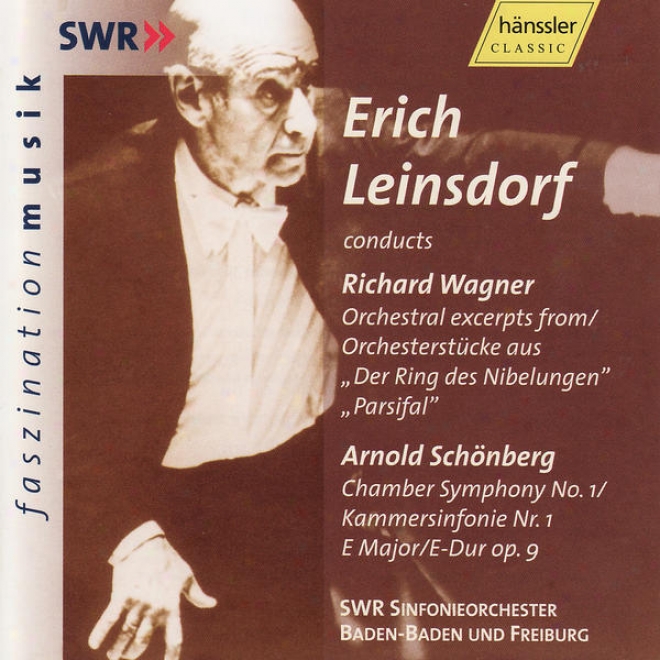 "erich Leinsdorf Conducts R. Wagner: Orchestral Excerpts ""ring"", ""parsifal"" & A. Schã¶nberg: Camber Symphony No. 1 Op. 9"