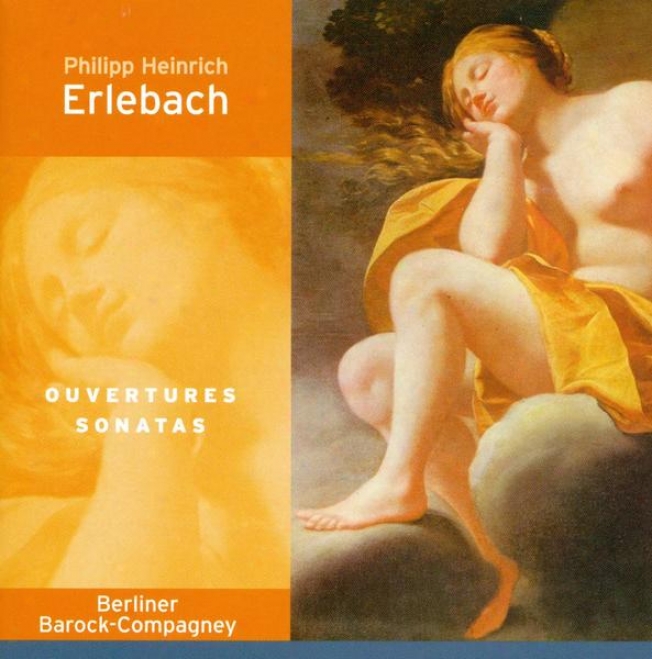 Erlebach, P.h.: Ouvertures Nos. 5 Anf 6 / Viola Da Gamba Sonata In A Major / E Minor (berliner Barock Compagney)
