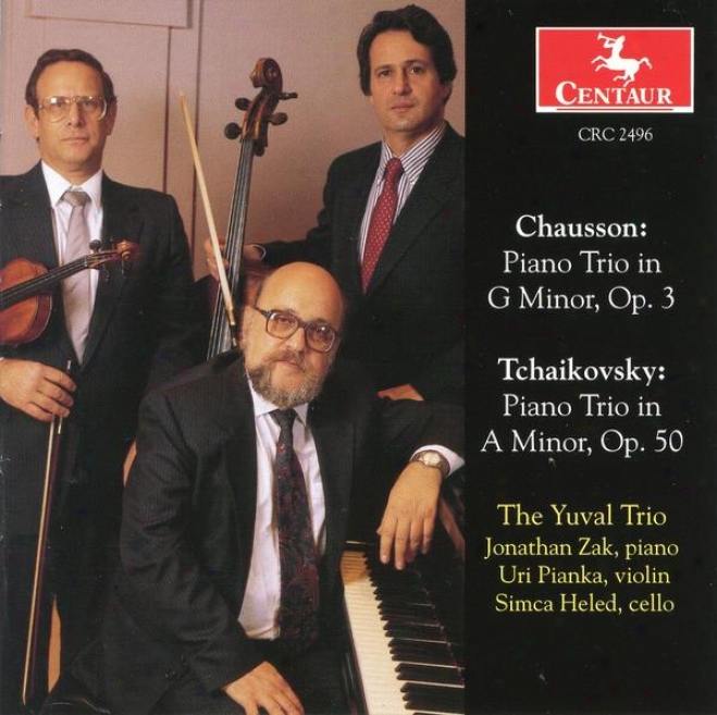 Ernest Chausson: Piano Trio, G Minor, Op. 3 Tchaikovsky: Piamo Trio, A Inferior, Op. 50