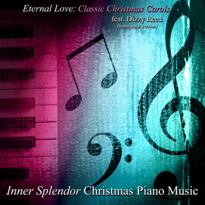 Eterbal Love: Classic Christmas Carols - Act. Dizzy Reed (bonus Track Version)