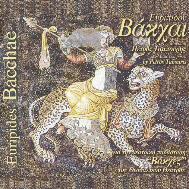 Euripies' Bacchae / Composed By Petros Tabouris / Perfomed By Ancient Greek Musical Instruments