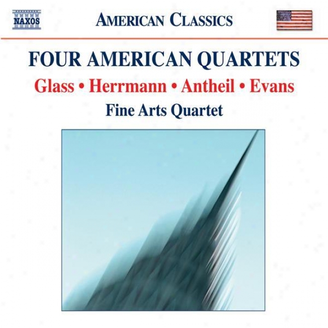 Evans, R.: String Quartet No. 1 / Glass, P.: String Quartet No. 2 / Antheil, G.: String Quartet No. 3 / Herrmann, B.: Echoes