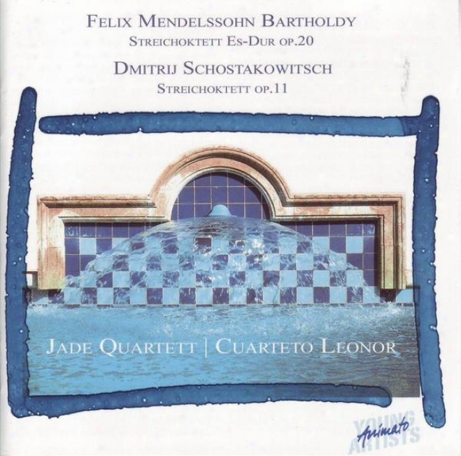 F. M. Bartholdy - Streichoktett Es-dur Op.20, D. Schostakowitsch - Streichoktette Op.11