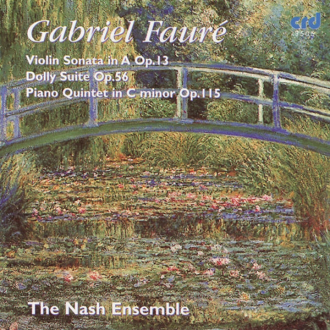 Faur: Violin Sonata In A Op.13, Dolly Suite Op.56, Piano Quintet In C Minor Op.115