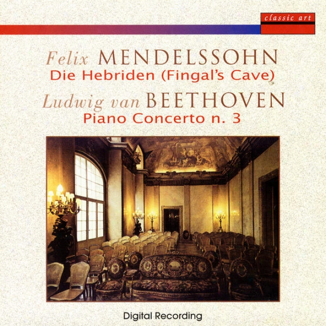 Felix Mendelssohn - Ludwig Front Beethoven: Fingal's Cave / Piano Concerto N. 3
