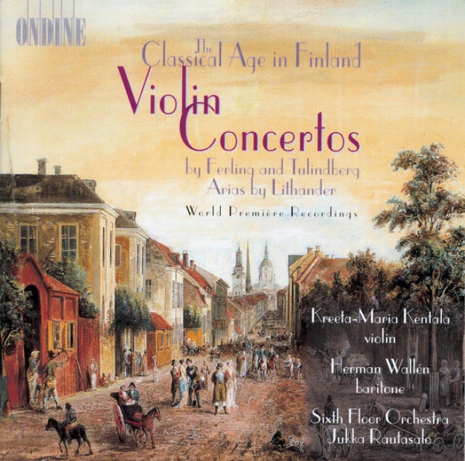 Ferling, E.: Violin Comcerto In D Major / Contradance Nos. 2 And 3 / Tulindberg, E.: Violin Concerto, Op. 1 (kentala)