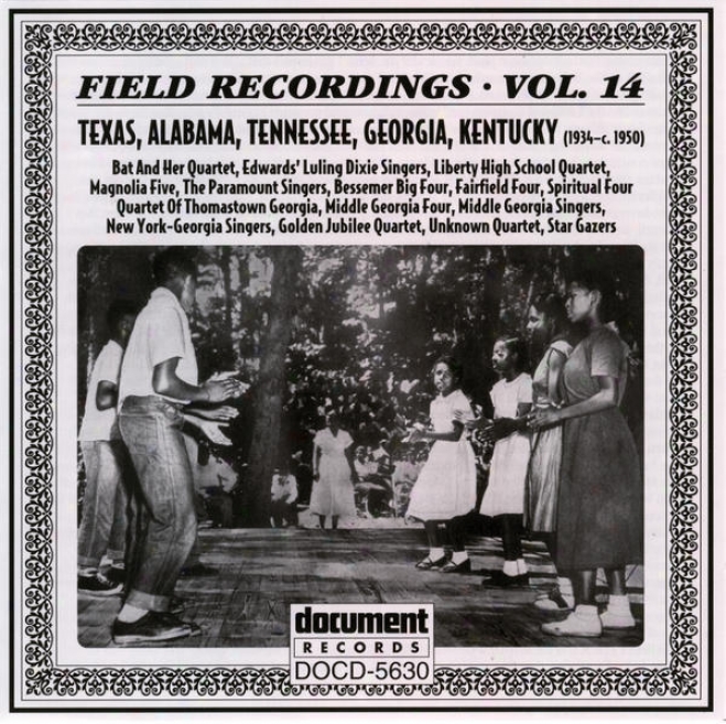 Field Recordings Vol. 14: Texas, Alabama, Tennessee, Georgia, Kentucky (1934-c.1950)