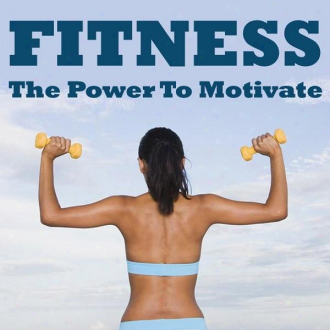 "fitness - The Power To Motivate Megamix (fitness, Cardio & Aerobic Session) ""even 32 Counts"