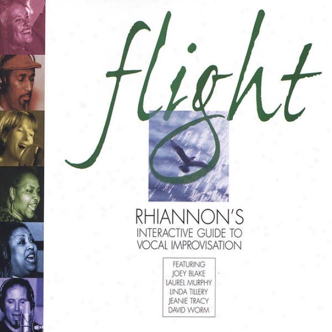 Flight :Rhiannon's Interactive  Guide To Vocal Improvisation. Taking Flight/soaring