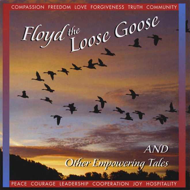 Floyd The Loose Goose And Other Empowering Tales From The Unitarian Universalist Chrch Of Berkeley