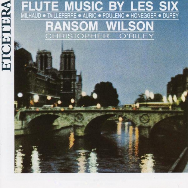 Flite Music By Les Six, Milhaud, Poulenc Honegger, Durey, Tailleferre, Auric