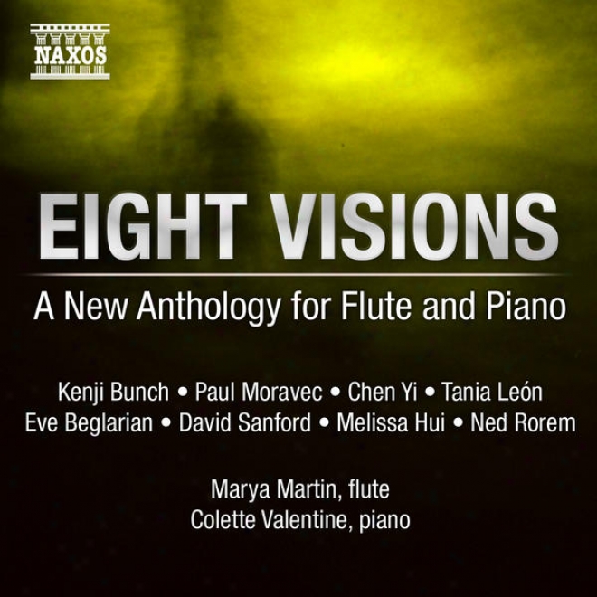 Flute Recital (21st Century): Martin, Marya - Rorem, N. / Chen, Yi / Sanord, D. / Moravec, P. (eight Visions - A New Anth0logy Fo