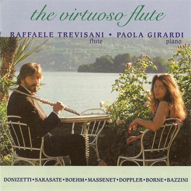 Flute Recital: Trevisani, Raffaele - Donizetti, G. / Sarasate, P. / Boehm, T. / Massenet, J. / Doppler, F. / Borne, F. (the Virtuo