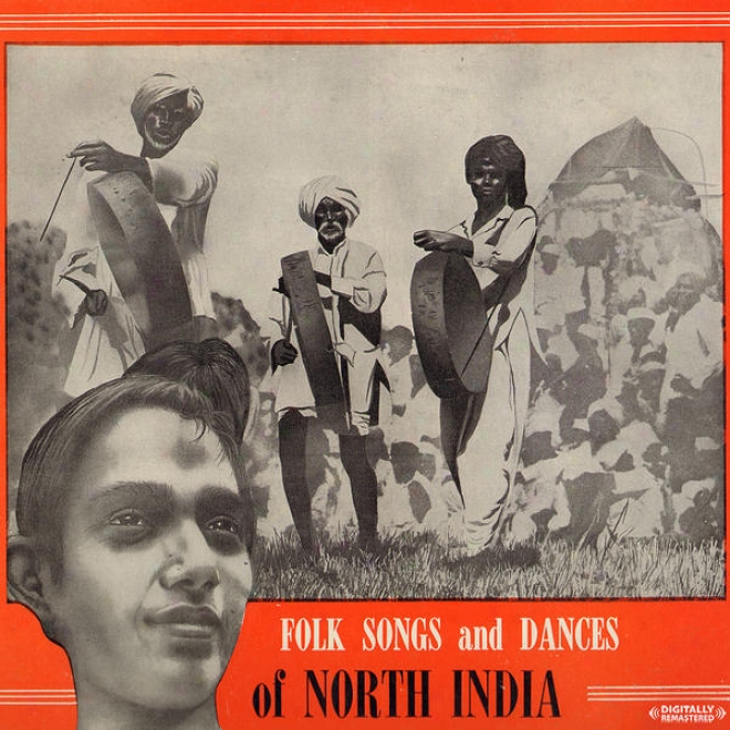 Folk Songs And Dances Of North India Recorded In 1954 By Bhattacharya (digitally Remastered)