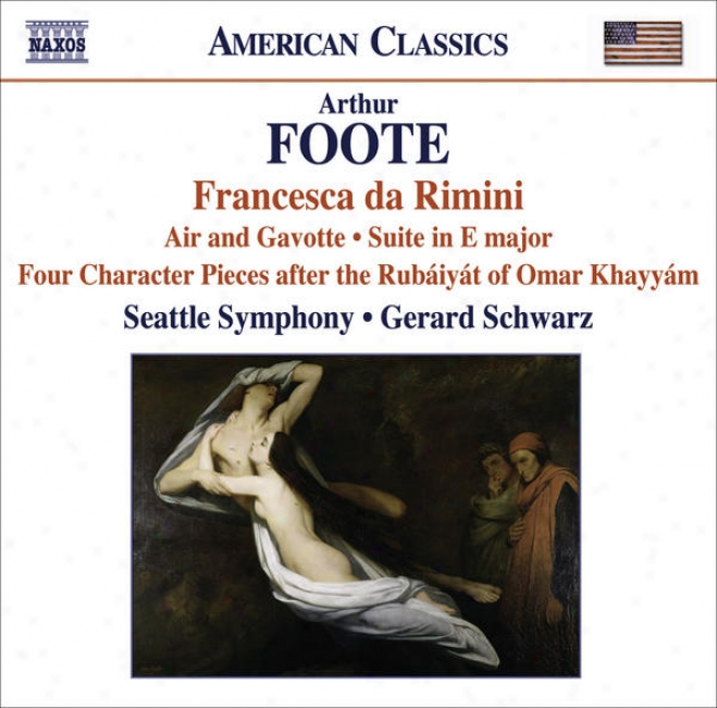 Footw, A.: Francescs Da Rimini / 4 Character Pieces After The Rubaiyat Of Omar Khayyam / Suite / Serenade (excerptts) (seattle Symp