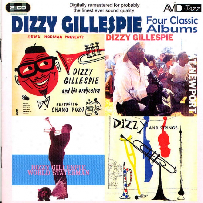 Four Classic Albums (at Newport / Dizzy And Stringd / WorkdS tatesman / Gene Norman Presents) (digitally Remastered)